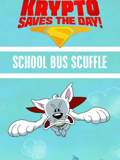Krypto Saves the Day!: School Bus Scuffle