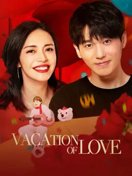 Phim Kỳ Nghỉ Ấm Áp - Vacation of Love (2021)
