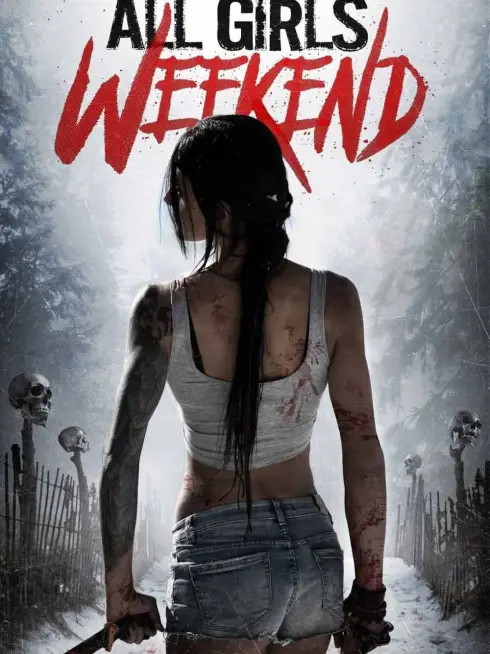 Phim Kỳ Nghỉ Kinh Hoàng - All Girls Weekend (2016)