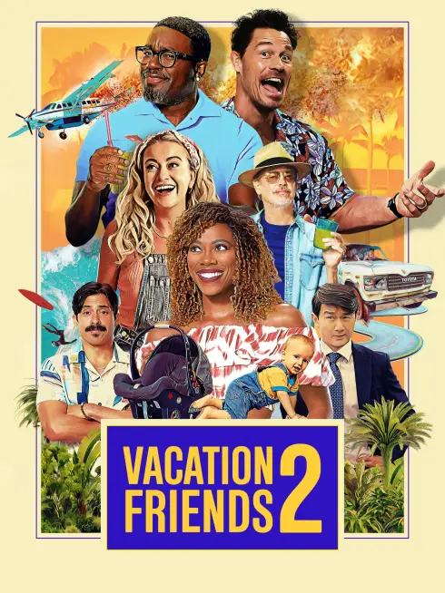 Phim Kỳ Nghỉ Thú Vị Cùng Bạn Bè 2 - Vacation Friends 2 (2023)