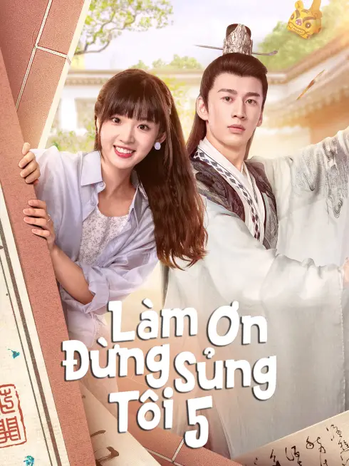 Làm Ơn Đừng Sủng Tôi Phần 5