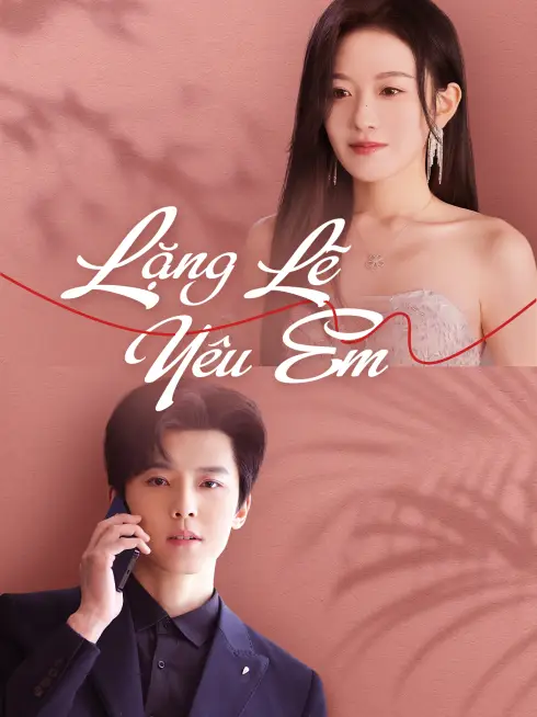 Phim Lặng Lẽ Yêu Em - Secretly Loving You (2025)