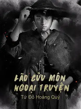 Phim Lão Cửu Môn Ngoại Truyện: Tứ Đồ Hoàng Quỳ - The Mystic Nine Side Story: Four Belongs to Abelmoschus (2016)