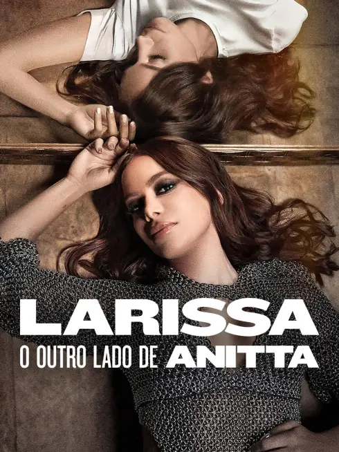 Phim Larissa: Bộ Mặt Khác Của Anitta - Larissa: The Other Side of Anitta (2025)