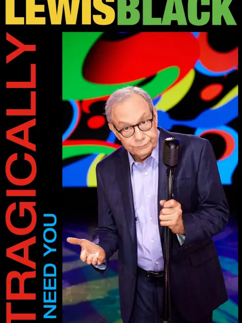  Lewis Black: Tragically, I Need You (2023)