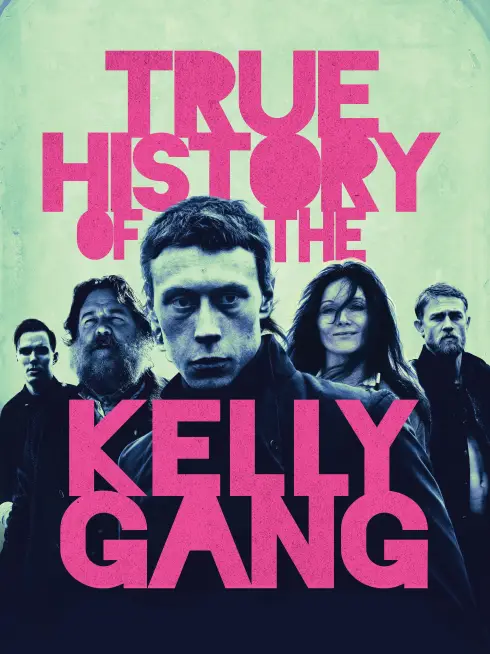 Phim Lịch sử có thật của băng đảng Kelly - True History of the Kelly Gang (2019)