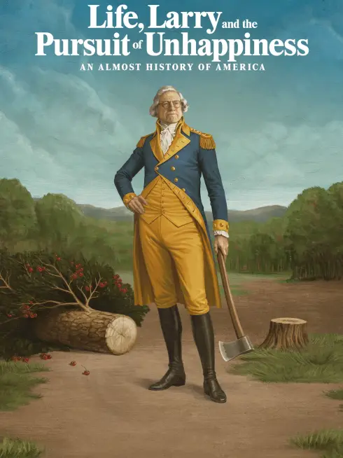 Phim Life, Larry and the Pursuit of Unhappiness: An almost History of America - Life, Larry and the Pursuit of Unhappiness: An almost History of America (2026)
