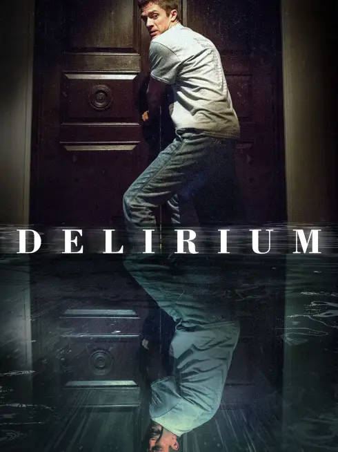 Phim Loạn thần - Delirium (2018)