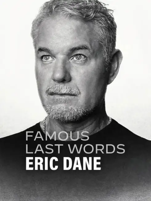 Phim Lời Cuối Của Sao: Eric Dane - Famous Last Words: Eric Dane (2026)