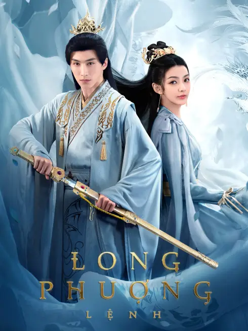 Phim Long Phượng Lệnh - Dragon and Phoenix's Order (2023)