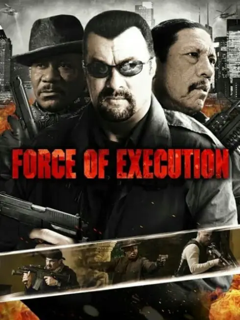 Phim Lực Lượng Đặc Nhiệm - Force Of Execution (2013)