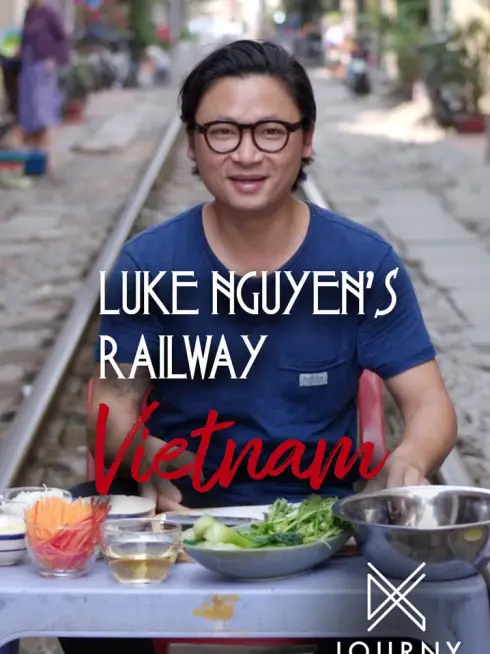 Phim Luke Nguyễn trên chuyến tàu Bắc Nam - Luke Nguyen's Railway Vietnam (2019)