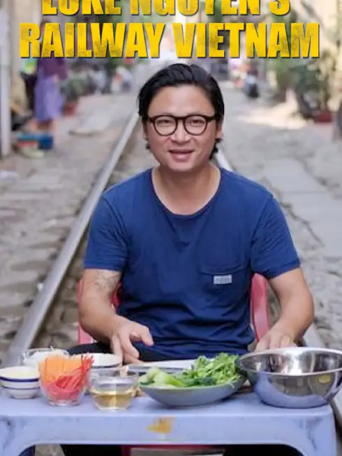 Luke Nguyen's Railway Vietnam