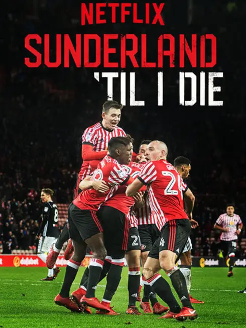 Phim Mãi mãi đội Sunderland (Phần 1) - Sunderland 'Til I Die (Season 1) (2018)