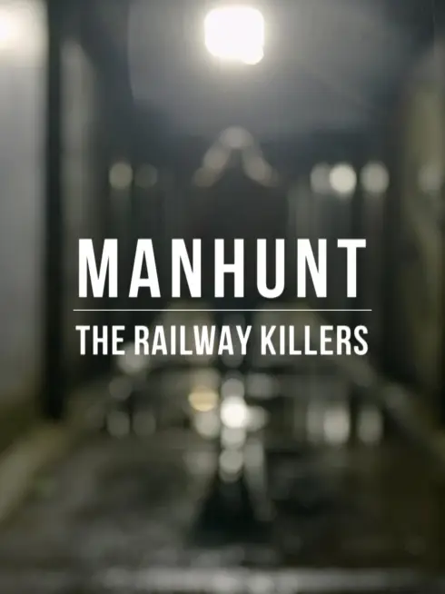  Manhunt: The Railway Killers (2021)