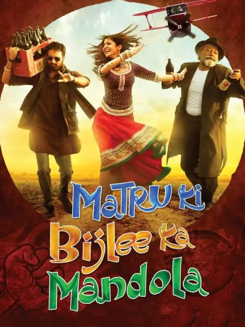 Phim MaTru Và Dân Làng Mandola - Matru Ki Bijlee Ka Mandola (2013)