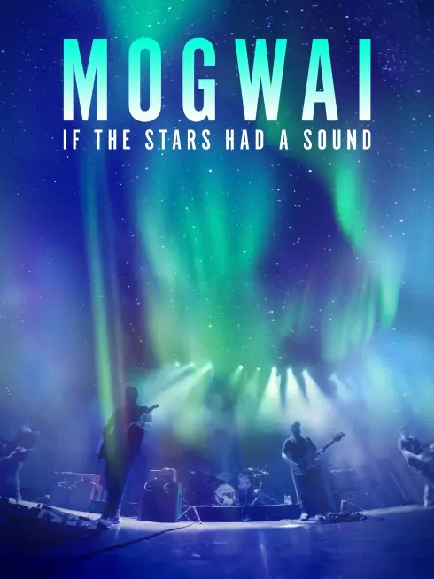  Mogwai: If the Stars Had a Sound (2024)