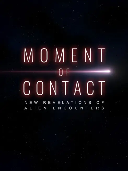  Moment of Contact: New Revelations of Alien Encounters (2025)