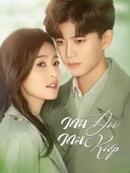 Phim Một Đời Một Kiếp (Nhất Sinh Nhất Thế) - Forever and Ever (2021)