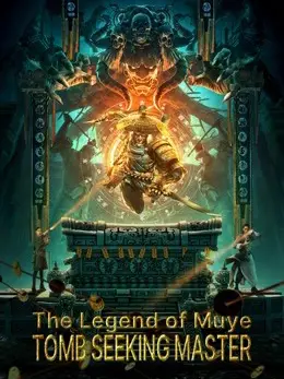 Phim Mục Dã Quỷ Sự: Quan Sơn Thái Bảo - The Legend Of Muye:Tomb Seeking Master (2021)