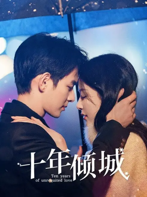 Phim Mười Năm Khuynh Thành - Ten Years of Unrequited Love (2025)
