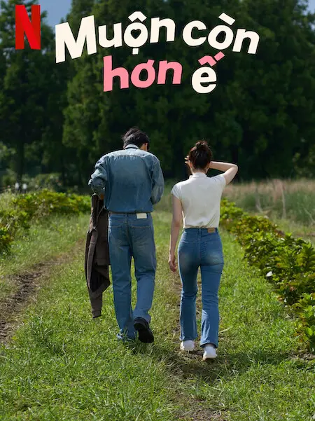 Phim Muộn Còn Hơn Ế - Better Late Than Single (2025)