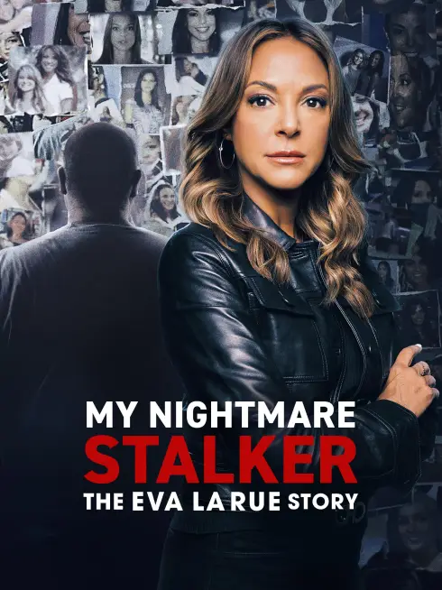 My Nightmare Stalker: The Eva LaRue Story