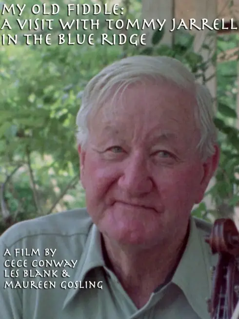  My Old Fiddle: A Visit with Tommy Jarrell in the Blue Ridge (1994)