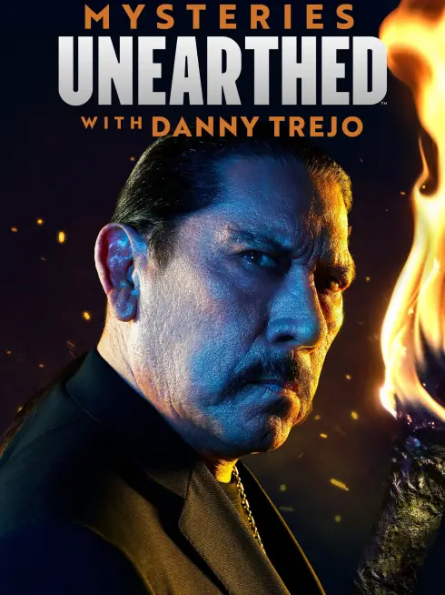  Mysteries Unearthed with Danny Trejo (2024)