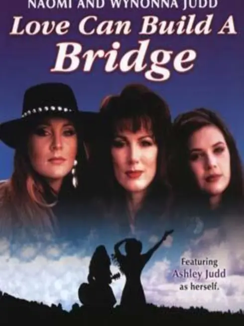  Naomi & Wynonna: Love Can Build a Bridge (1995)