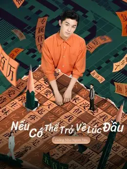 Nếu Có Thể Trở Về Lúc Đầu: Drama Tưởng Tượng