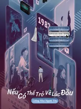 Phim Nếu Có Thể Trở Về Lúc Đầu: Giống Như Người Yêu - If at First: Almost Lover (2021)