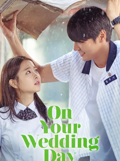 Phim Ngày Em Đẹp Nhất - On Your Wedding Day (2018)