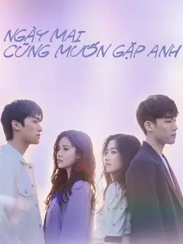 Phim Ngày Mai Cũng Muốn Gặp Anh - See You Tomorrow (2022)