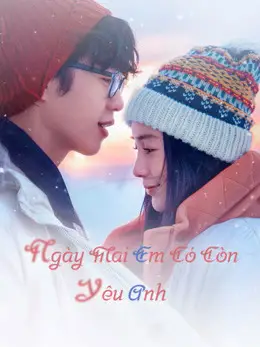 Phim Ngày Mai Em Có Còn Yêu Anh - I Remember (2020)