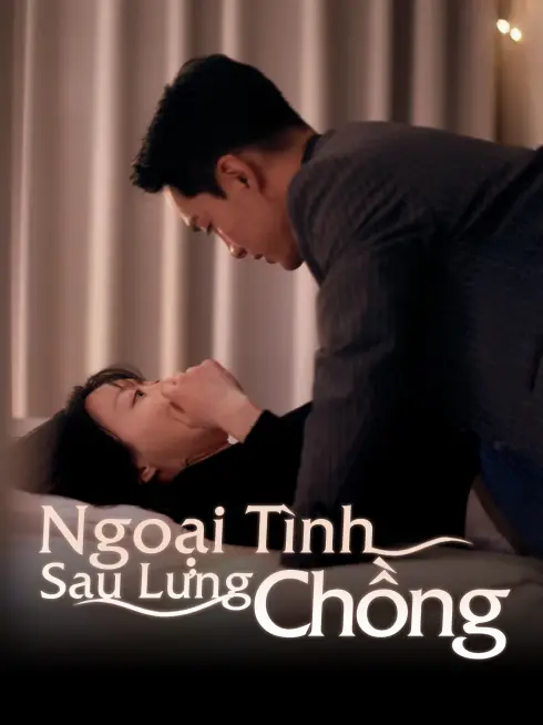 Phim Ngoại Tình Sau Lưng Chồng - Cheating on My Husband (2025)