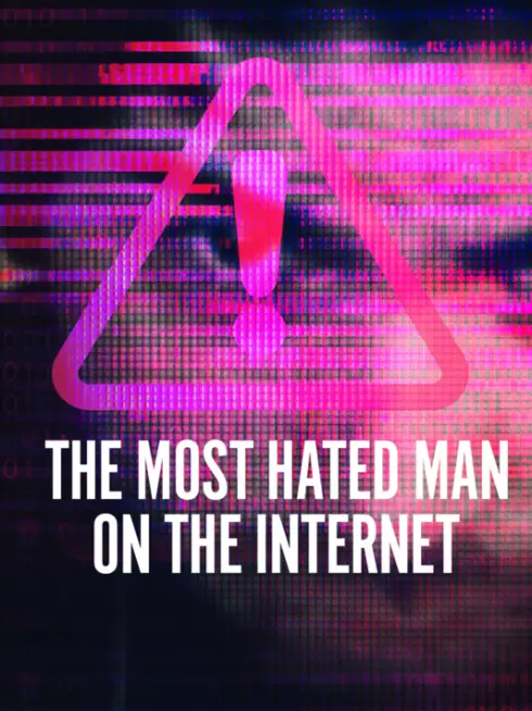 Phim Người đàn ông bị căm ghét nhất trên Internet - The Most Hated Man on the Internet (2022)