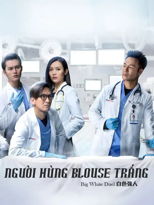 Phim Người Hùng Blouse Trắng - Big White Duel (2019)