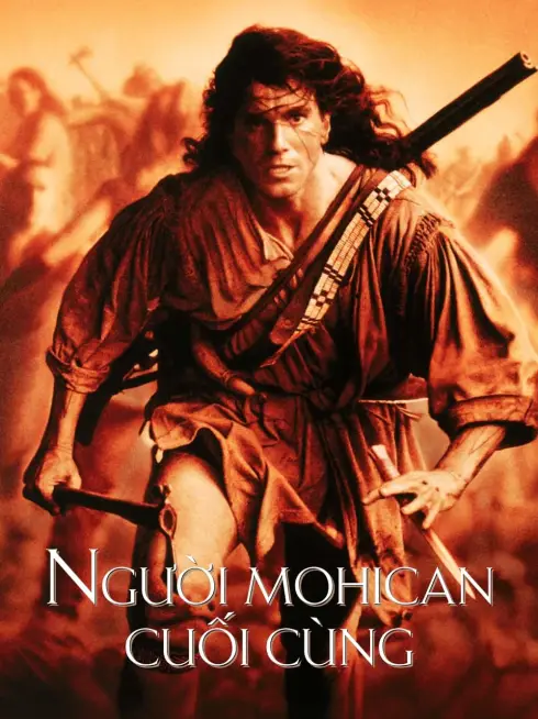 Phim Người Mohican Cuối Cùng - The Last of the Mohicans (1992)