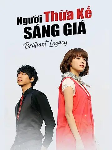 Phim Người Thừa Kế Sáng Giá - Brilliant Legacy (2009)