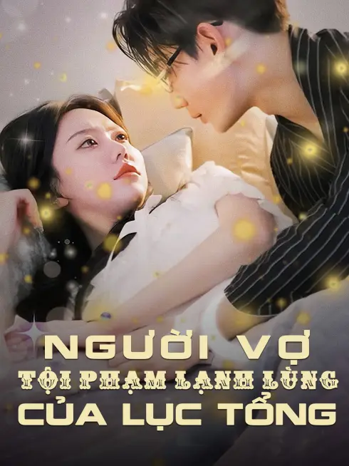 Người Vợ Tội Phạm Lạnh Lùng Của Phó Tổng
