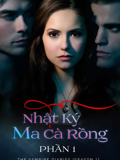 Phim Nhật Ký Ma Cà Rồng (Phần 1) - The Vampire Diaries (Season 1) (2009)