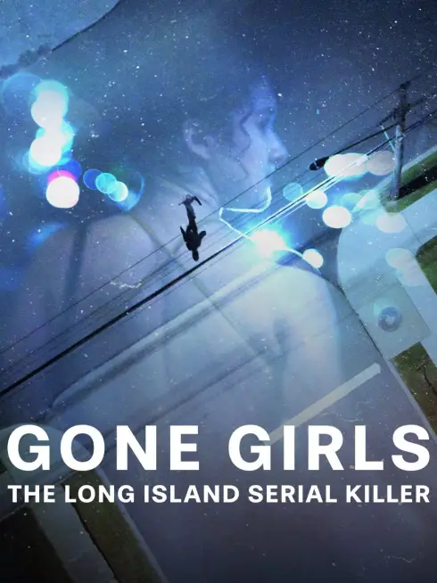 Phim Những cô gái mất tích: Sát nhân hàng loạt ở Long Island - Gone Girls: The Long Island Serial Killer (2025)
