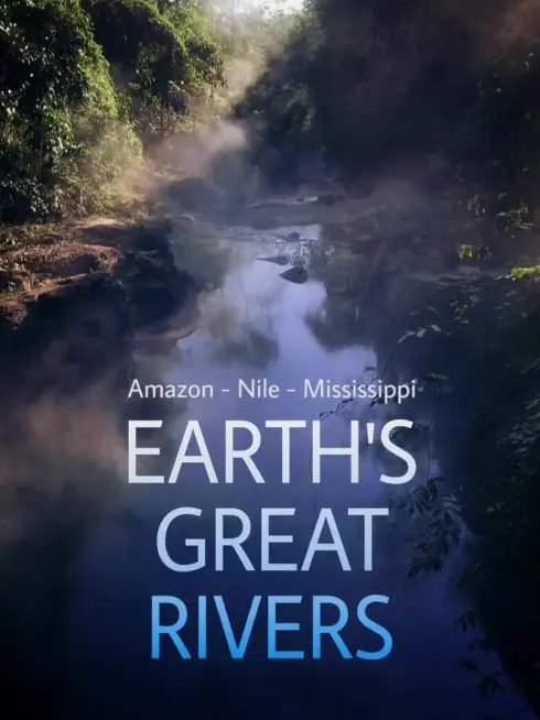 Phim Những Dòng Sông Hùng Vĩ Trên Trái Đất - Earth's Great Rivers (2019)