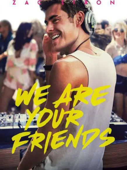 Phim Những Người Bạn Của Bạn - We Are Your Friends (2015)