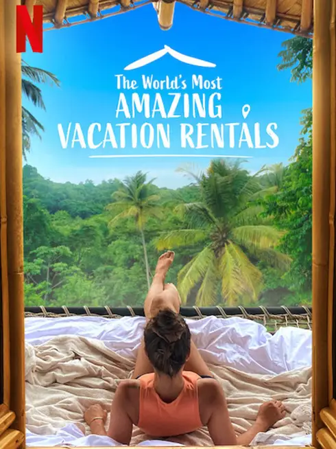 Phim Những nhà nghỉ tuyệt vời nhất thế giới (Phần 1) - The World's Most Amazing Vacation Rentals (Season 1) (2021)