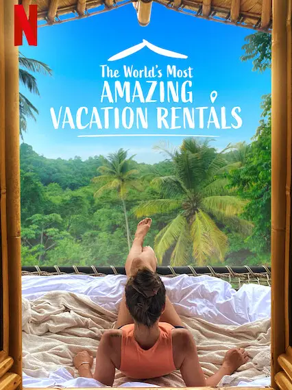 Phim Những nhà nghỉ tuyệt vời nhất thế giới (Phần 2) - The World's Most Amazing Vacation Rentals (Season 2) (2021)