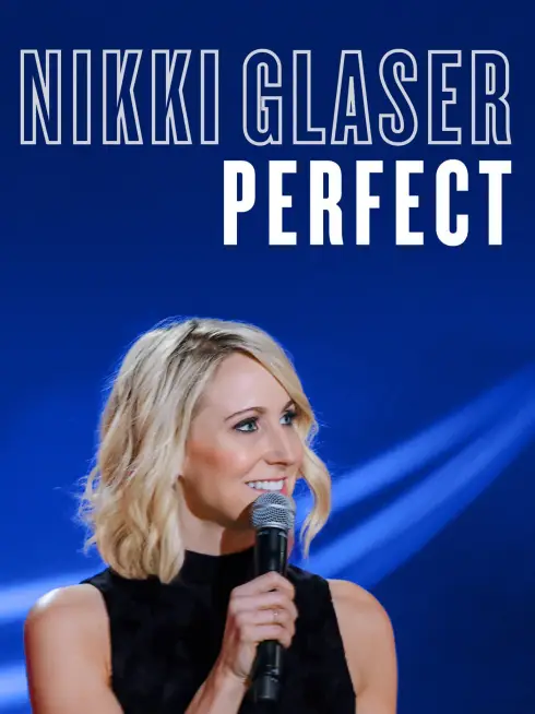  Nikki Glaser: Perfect (2016)