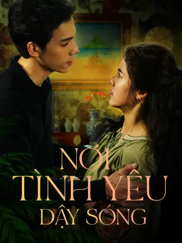 Nơi Tình Yêu Dậy Sóng