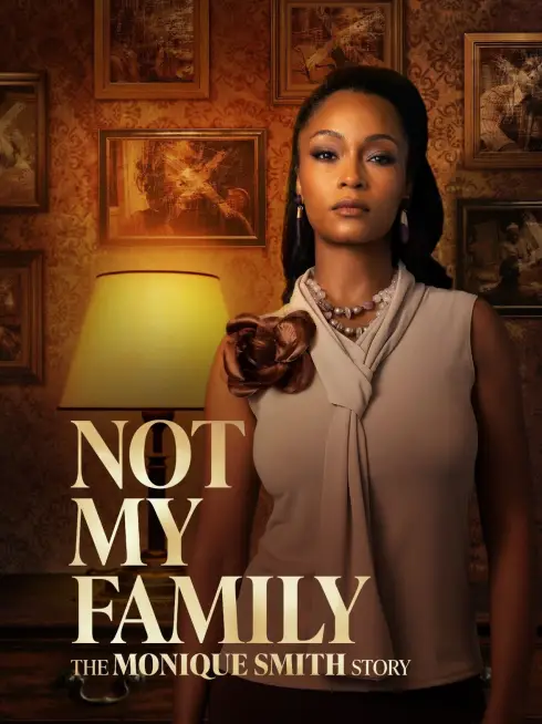 Not My Family: The Monique Smith Story